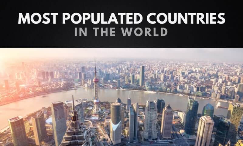 World's Top 10 Most Populated Countries List