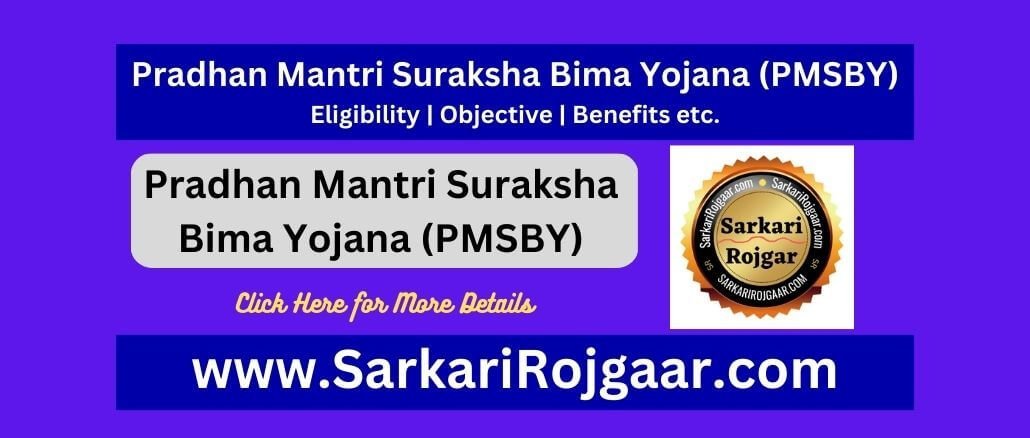 Pradhan Mantri Suraksha Bima Yojana (PMSBY)